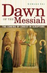 Dawn of the Messiah: The Coming of Christ in Scripture - Edward Sri