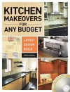 Kitchen Makeovers for Any Budget: Layout, Design, Build - Chris Gleason