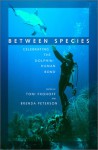 Between Species: Celebrating the Dolphin-Human Bond - Toni Frohoff