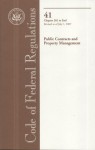 Code of Federal Regulations, Title 41, Public Contracts and Property Management, Chapter 201-End, Revised as of July 1, 2007 - (United States) Office of the Federal Register, (United States) Office of the Federal Register