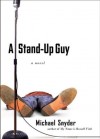 A Stand-Up Guy - Michael Snyder