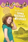 McKenzie and the Iowa History Mystery - Shari Barr