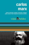 Carlos Marx (Vidas Rebeldes) - Karl Marx, Julio Antonio Fernandez Estrada