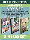 DIY Projects and Gifts Box Set: 43 Creative, Insanely Easy, and Clever Projects That Will Refresh Your Home and Saves You Money + 20 20 Amazing DIY Gifts ... Girlfriend (Diy, DIY Projects, Diy gifts) - Jesse Crawford, Jay Gross