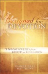 Designed for Devotion: A 365-Day Journey from Genesis to Revelation - Dianne Neal Matthews