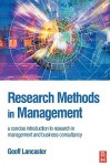 Research Methods in Management: A Concise Introduction to Research in Management and Business Consultancy - Geoff Lancaster