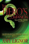 The Hero's Companion (Tallent & Lowery) (Volume 3) - Amy Lignor