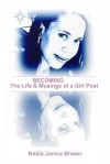 Becoming: The Life & Musings of a Girl Poet - Nadia Janice Brown