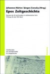 Epos Zeitgeschichte: Romane Des 20. Jahrhunderts in Zeithistorischer Sicht. 10 Essays Fur Den 100. Band - Johannes Hurter