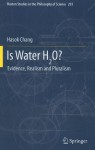 Is Water H2O?: Evidence, Realism and Pluralism - Hasok Chang