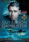 Guy Gibson: Dam Buster - Geoff Simpson