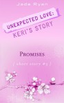 Promises - Unexpected Love: Keri's Story - Jade Ryan