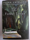 The Forest Lover 2004 First Edition By Susan Vreeland - Susan Vreeland