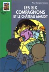 Les Six Compagnons et le château maudit - Paul-Jacques Bonzon