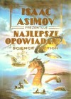 Isaac Asimov prezentuje najlepsze opowiadania science fiction - James Gunn, Brian W. Aldiss, Avram Davidson, Robert Sheckley, Cordwainer Smith, Poul Anderson, Clifford D. Simak, Cyril M. Kornbluth, Robert Silverberg, Isaac Asimov