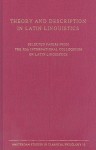 Theory and Description in Latin Linguistics: Selected Papers from the 11th International Colloquium on Latin Linguistics - M. Bolkestein, Caroline Kroon, Harm Pinkster