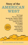 Story of the American West, Told Through the Lives of Apaches, Mountain Men, Hispanics, Soldiers, Mormons, Cowboys, Blacks, Outlaws And Others, Who Struggled ... One of the Last Untamed Regions of the West - Eric Kramer, Carol Sletten