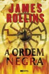 A Ordem Negra (Sigma Force #3) - James Rollins