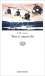 Terre al crepuscolo - J.M. Coetzee, Maria Baiocchi