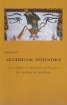 Alchemical Divination: Accessing Your Spiritual Intelligence for Healing & Guidance (Ecology of Consciousness) - Ralph Metzner