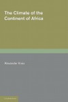 The Climate of the Continent of Africa - Alexander Knox