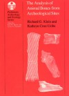 The Analysis of Animal Bones from Archeological Sites - Richard G. Klein, Kathryn Cruz-Uribe