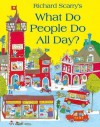 What Do People Do All Day?. Richard Scarry - Richard Scarry