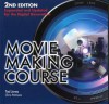 Moviemaking Course: Expanded and Updated for the Digital Generation - Ted Jones, Chris Patmore