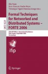 Formal Techniques for Networked and Distributed Systems - Forte 2006: 26th Ifip Wg 6.1 International Conference, Paris, France, September 26-29, 2006, Proceedings - Elie Najm, Jean-Francois Pradat-Peyre, Vronique Vigui Donzeau-Gouge