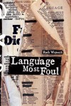 Language Most Foul - Ruth Wajnryb