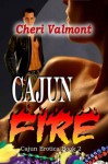 Cajun Fire [Cajun Erotica Book 2] - Cheri Valmont