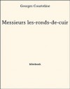 Messieurs les-ronds-de-cuir (French Edition) - Georges Courteline