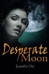 Desperate Moon - Jennifer Ott