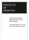 Framework for Dietary Risk Assessment in the Wic Program: An Interim Report from the Food and Nutrition Board - Committee on Dietary Risk Assessment in, Food and Nutrition Board