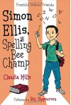 Simon Ellis, Spelling Bee Champ (Franklin School Friends) - Claudia Mills, Rob Shepperson