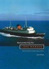 Remembering the Lord Warden: British Railways' Pionerring Car Ferry - John Hendy