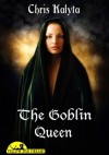 The Goblin Queen - Chris Kalyta