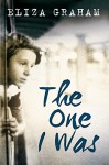 The One I Was - Eliza Graham