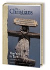 The Veil Is Torn: AD 30 to 70 Pentecost to the Destruction of Jerusalem (The Christians: Their First Two Thousand Years, #1) - Ted Byfield