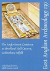 The Anglo-Saxon Cemetery at Shrubland Hall Quarry, Coddenham, Suffolk - Kenneth Penn