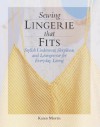 Sewing Lingerie That Fits: Stylish Underwear, Sleepwear, and Loungewear for Everyday Living - Karen Morris