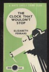 Clock That Wouldn't Stop - Elizabeth Ferrars, Catherine Aird