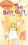 The Best Gift (I Love Reading Phonics Level 1) - Anne Marie Ryan, Abigail Steel