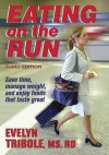 Eating on the Run - Evelyn Tribole