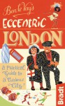 Ben le Vay's Eccentric London: a Practical Guide to a Curious City - Benedict le Vay