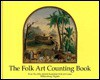 The Folk Art Counting Book: From the Abby Aldrich Rockefeller Folk Art Center, Williamsburg, Virginia: Based on a Concept Originated by Florence Cassen Mayers - Amy Watson, Florence Cassen Mayers