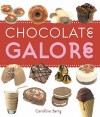 Chocolate Galore - Caroline Barty