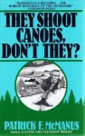 They Shoot Canoes, Don't They? - Patrick F. McManus