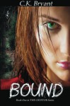 Bound: THE CRYSTOR Series - C.K. Bryant