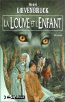 La Louve et l'Enfant - Henri Loevenbruck